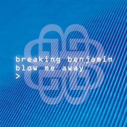 Breaking Benjamin : Blow Me Away